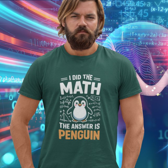 I Did The Math Answer Is Penguin Funny Tee (Creator Uploaded)