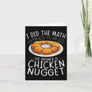 I Did The Math Chicken Nugget Lover Funny Nerd Hum Card