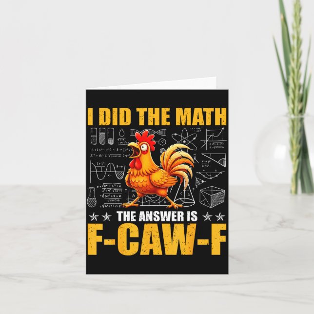 I Did The Math The Answer Is F-caw-f Funny Chicken Card (Front)