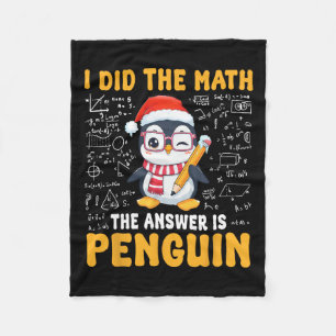 I Did The Math The Answer Is Penguin Christmas Mat Fleece Blanket