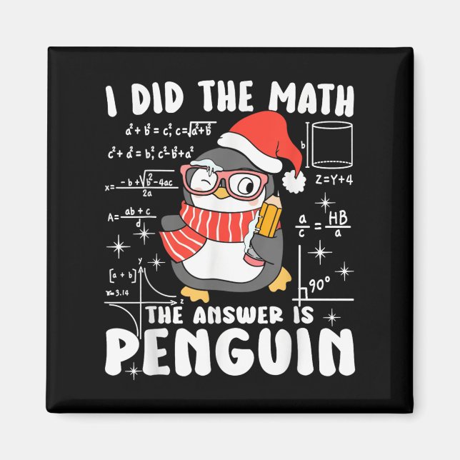 I Did The Math The Answer Is Penguin Christmas Mat Magnet (Front)