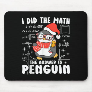 I Did The Math The Answer Is Penguin Christmas Mat Mouse Mat