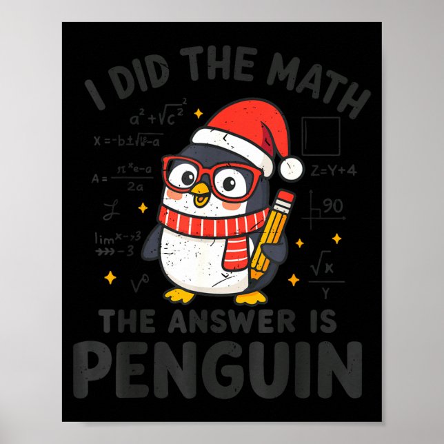 I Did The Math The Answer Is Penguin Christmas Mat Poster (Front)