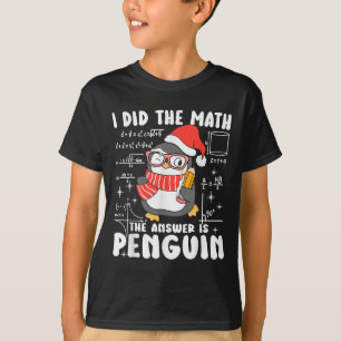 I Did The Math The Answer Is Penguin Christmas Mat T-Shirt