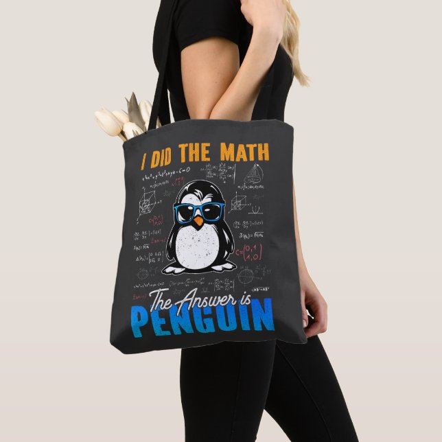 I Did The Math The Answer is Penguin Funny Math  Tote Bag (Close Up)