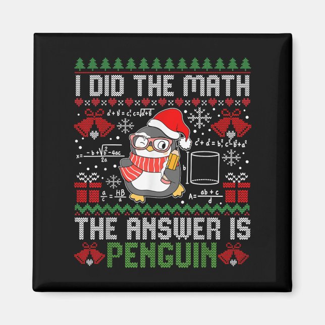 I Did The Math The Answer Is Penguin Ugly Xmas Mat Magnet (Front)