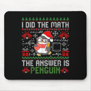 I Did The Math The Answer Is Penguin Ugly Xmas Mat Mouse Mat