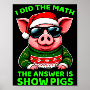 I Did The Math The Answer Is Santa Pig Funny Pig L Poster