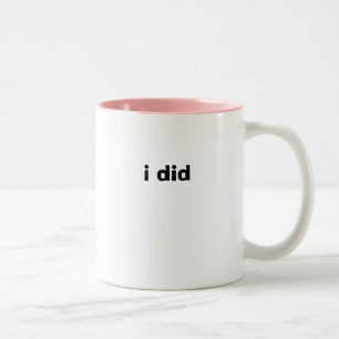 i did Two-Tone coffee mug
