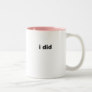 i did Two-Tone coffee mug