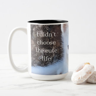 I Didn’t Choose the Cute Life – White kitten Mug. Two-Tone Coffee Mug