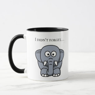 I Didn’t Forget Cute Funny Grey Elephant Cartoon Mug