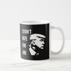 I didn’t vote for Trump Coffee Mug