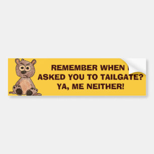 I Didn't Ask You To Tailgate - Grumpy Bear Bumper Sticker