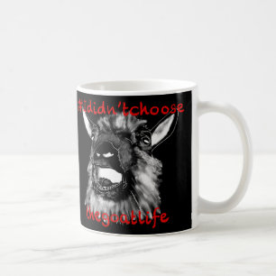 I Didn't Choose the Goat Life Funny Animal Art Coffee Mug