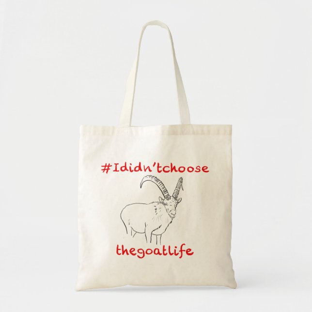 I Didn't Choose the Goat Life Funny Animal Art Tote Bag (Front)
