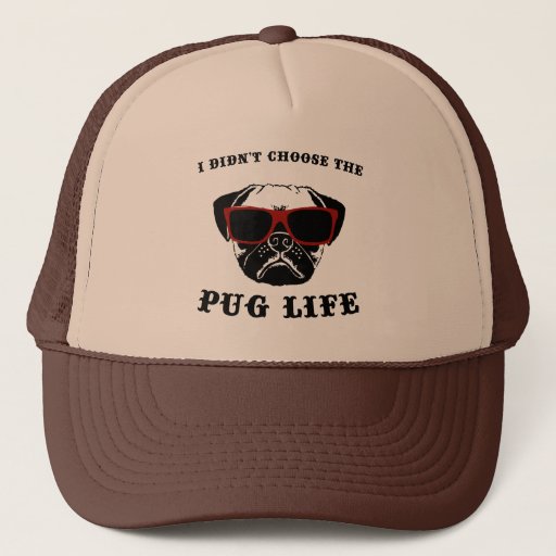 Image of I Didn't Choose The Pug Life Cool Dog Trucker Hat