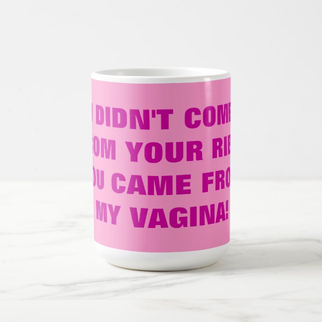 I DIDN'T COME FROM YOUR RIB COFFEE MUG (Center)