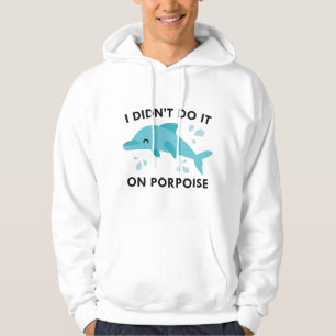 I Didn't Do It On Porpoise Hoodie