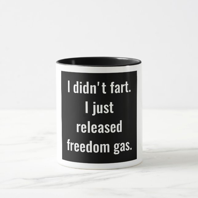 I Didn't Fart. I Just Released Freedom Gas. Mug (Center)