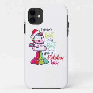 I Didn't Fart My Butt Blew You A Holiday Kiss iPhone 11 Case