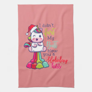 I Didn't Fart My Butt Blew You A Holiday Kiss Tea Towel