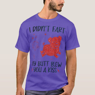 I Didn't Fart My Butt Blew You A Kiss Funny Pig Fa T-Shirt