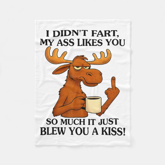 I Didn't Fart My Likes You So Much It Just Blew Yo Fleece Blanket (Front)