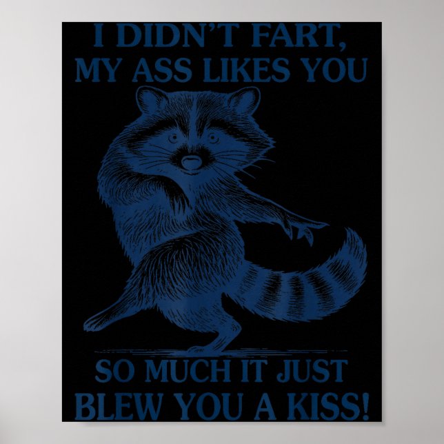 I Didn't Fart My Likes You So Much It Just Blew Yo Poster (Front)