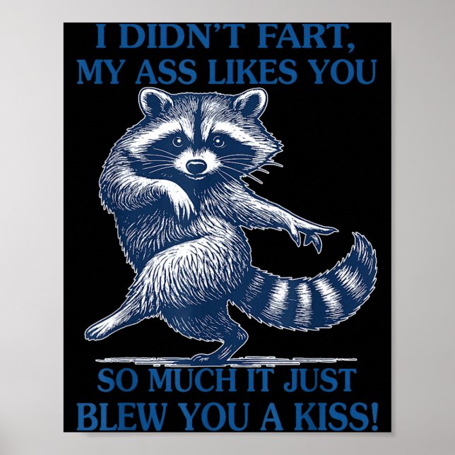 I Didn't Fart My Likes You So Much It Just Blew Yo Poster (Front)