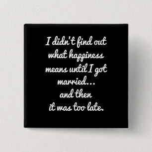 I didn't find out what happiness means.. sarcasti 15 cm square badge