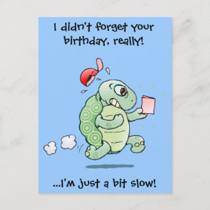I didn't forget your birthday, really! postcard