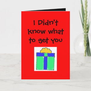 I Didn't know what to get you Holiday Card