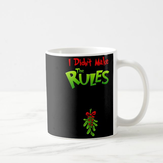 I Didn't Make The Rules - Naughty Christmas Holida Coffee Mug (Right)