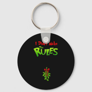 I Didn't Make The Rules - Naughty Christmas Holida Key Ring