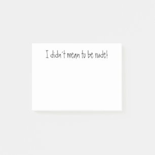I didn't mean to be rude! Black White Postit notes
