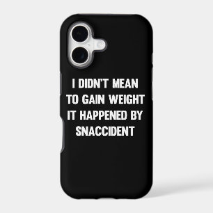 I didn't mean to gain weight, it happened by snacc