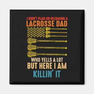 I Didn't Plan On Becoming A Lacrosse Dad Lacrosse  Magnet