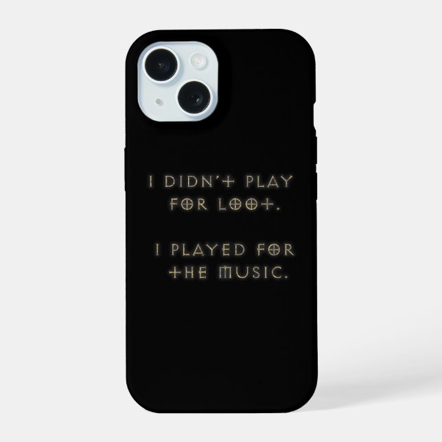 I didn't play for loot. iPhone 15 case (Back)