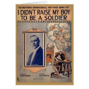 I Didn't Raise My Boy to Be a  Soldier