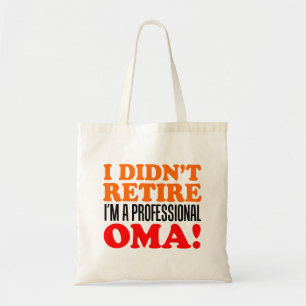 I Didn't Retire Professional Oma Tote Bag