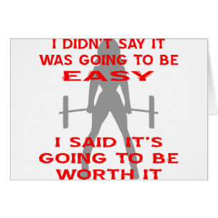 I Didn't Say It Was Going To Be Easy I Said It's