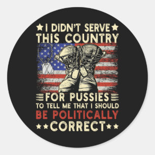 I Didnt Serve This Country Us Veteran Day Usa Flag Classic Round Sticker