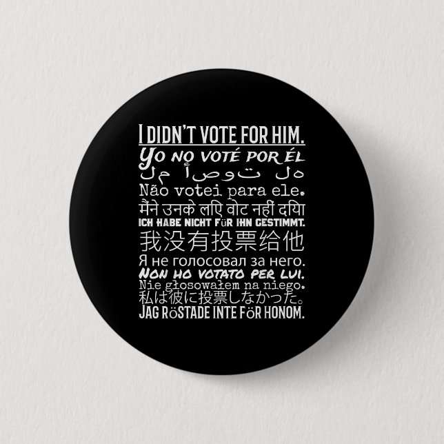 I Didnt Vote For Him - Anti Trump T Shirt  6 Cm Round Badge (Front)