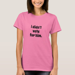 I didn't vote for him, No Kings Anti-Trump T-Shirt