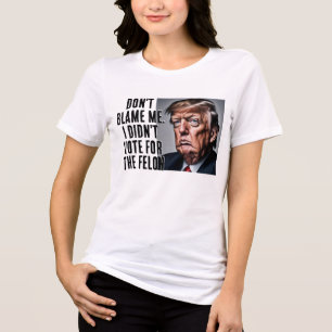 I Didn't Vote for the Felon Trump Tri-Blend Shirt