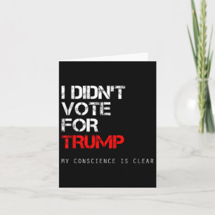 I Didnt Vote For Trump Anti Gop Not My President Card