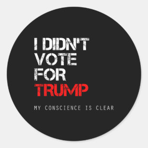 I Didn't Vote For Trump Anti Gop Not My President Classic Round Sticker