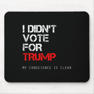 I Didnt Vote For Trump Anti Gop Not My President Mouse Mat