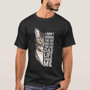 I Didnu2019t Choose The Cat Dad Life Funny Long Sl T-Shirt